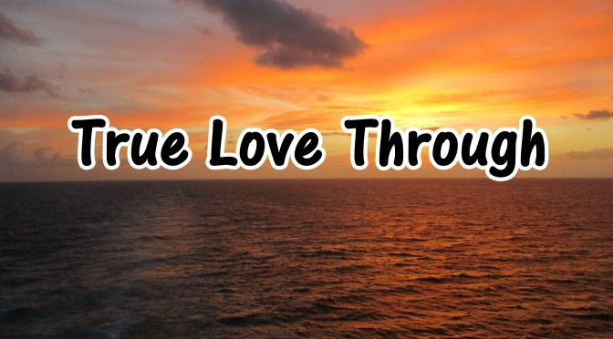 True Love Through